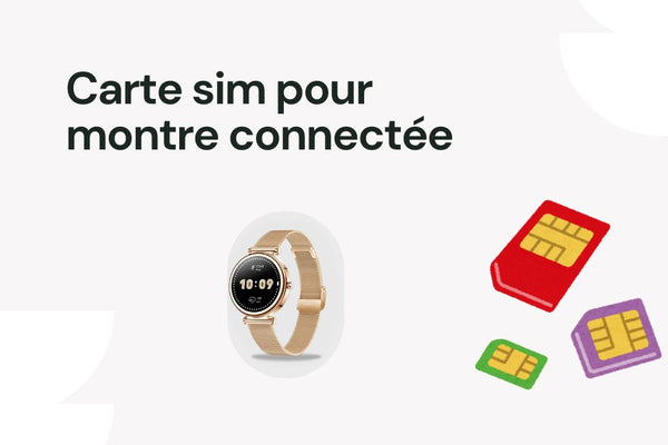 Carte SIM pour montre connectée : les 5 meilleures offres du moment
