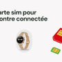 Carte SIM pour montre connectée : les 5 meilleures offres du moment