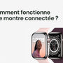 Comment fonctionne une montre connectée ?