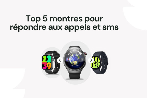 Top 5 des montres connectées qui répondent aux appels et SMS